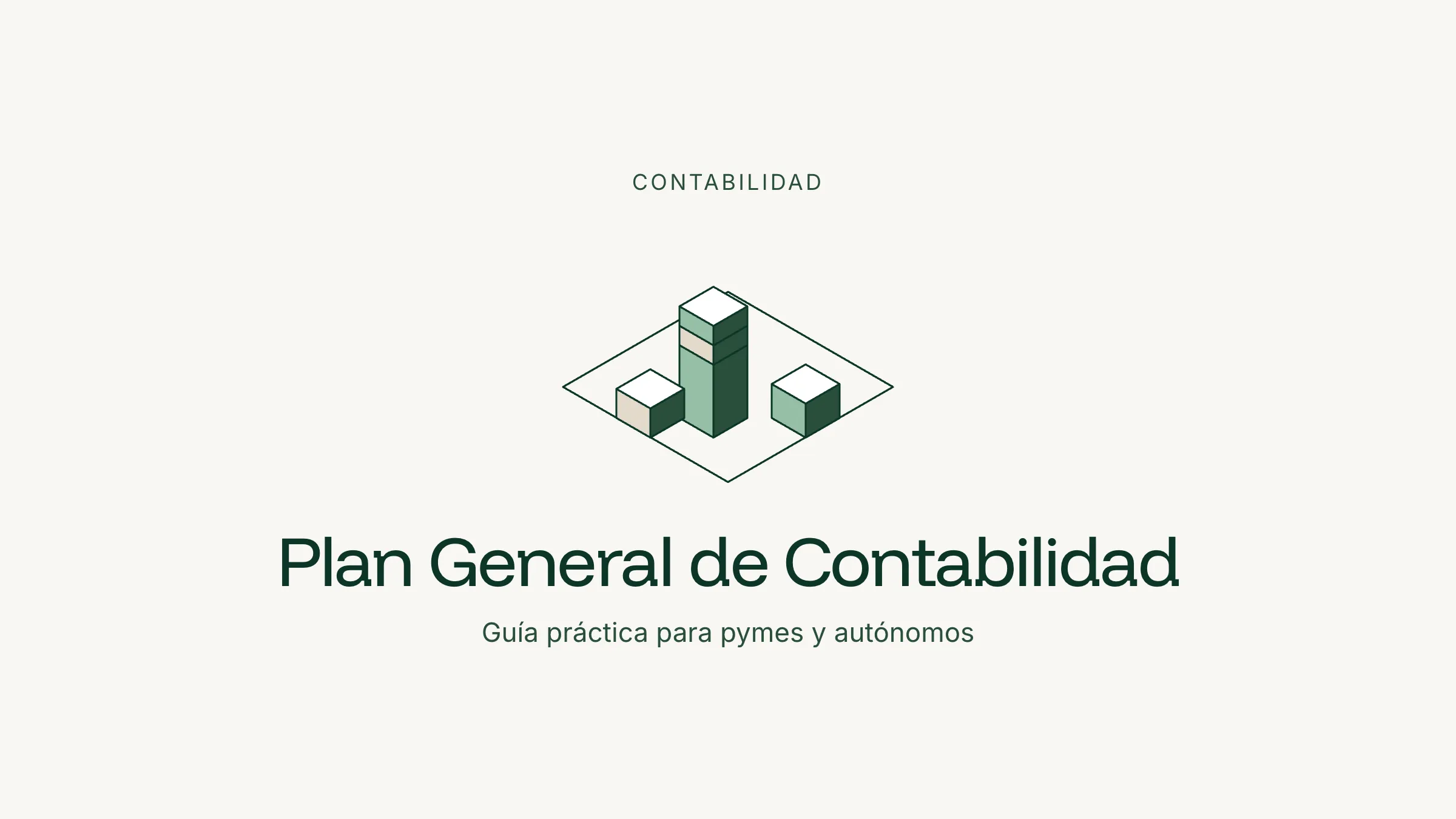 Bloques geométricos verdes sobre fondo crema, con el título Plan General de Contabilidad y el subtítulo Guía práctica para pymes y autónomos